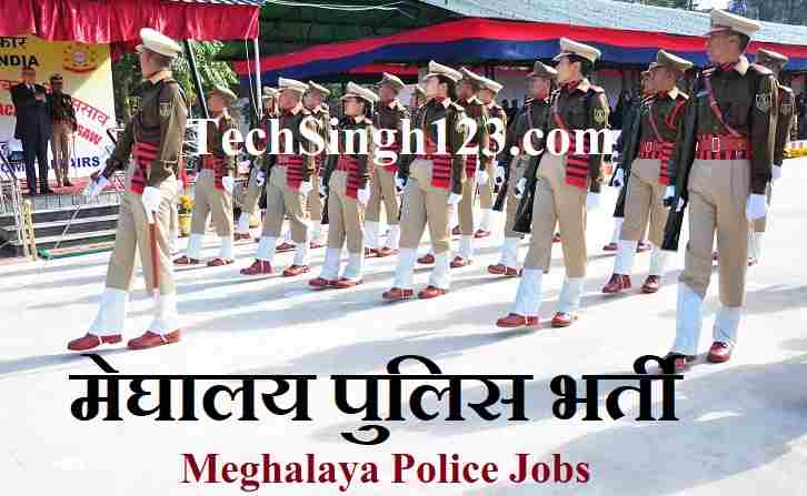 Meghalaya Police Constable Recruitment Meghalaya Police Recruitment
