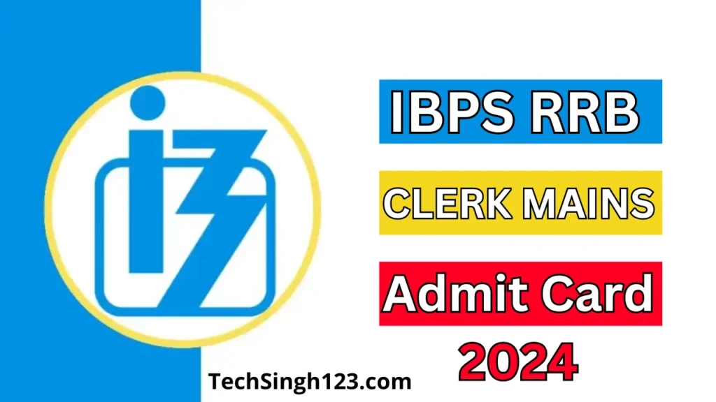 IBPS RRB Clerk Mains Admit Card 2024  