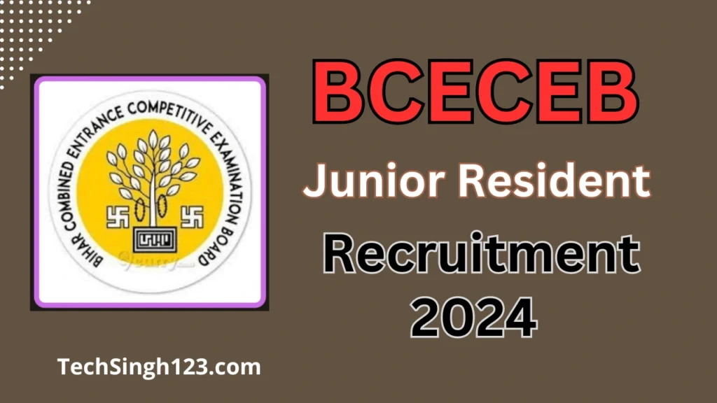 BCECEB Junior Resident Recruitment 2024