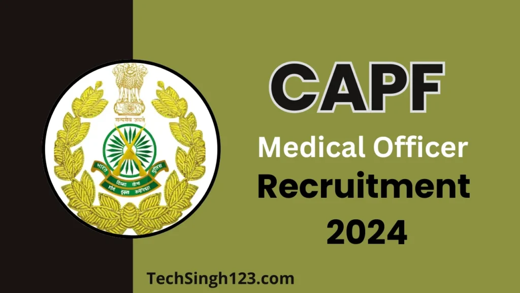 CAPF Medical Officer Recruitment 2024