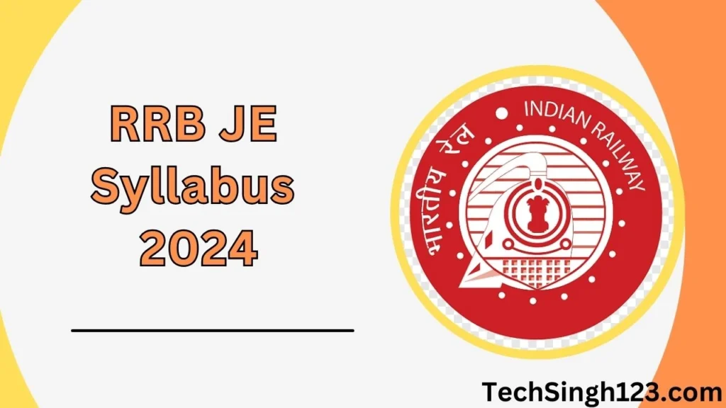 RRB JE Syllabus 2024 ✅ आरआरबी जूनियर इंजीनियर CBT 1, और 2 सिलेबस