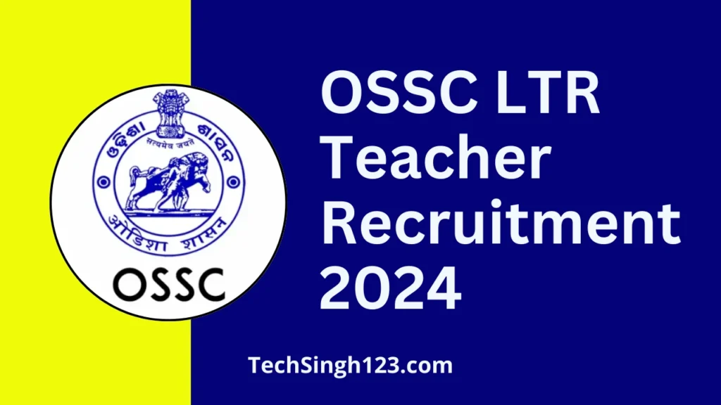 OSSC LTR Teacher Recruitment 2024