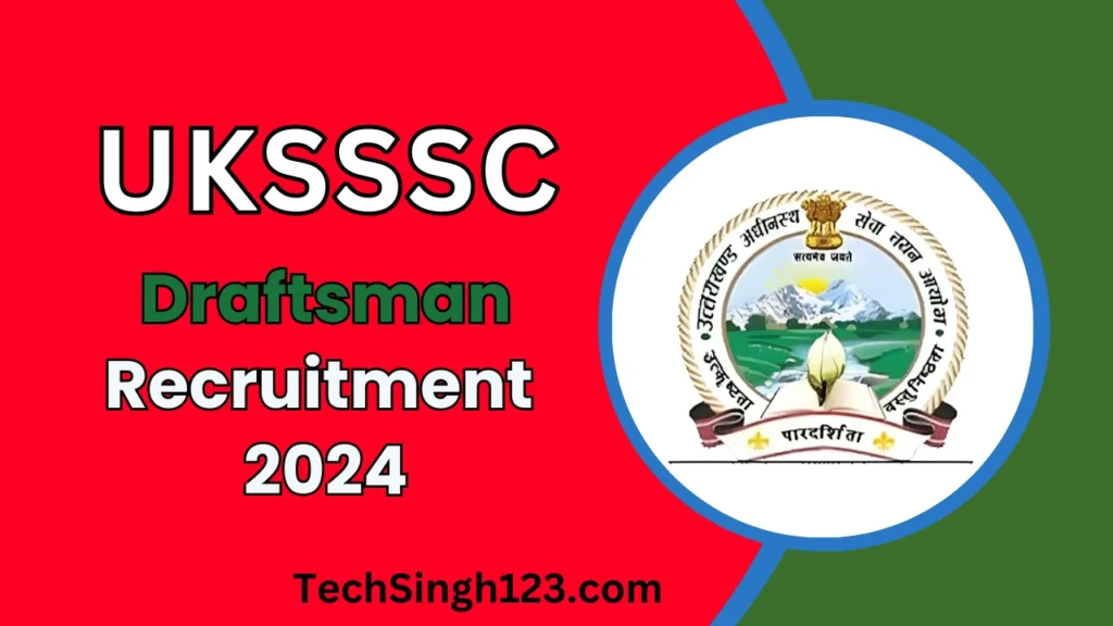 UKSSSC Draftsman Recruitment 2024