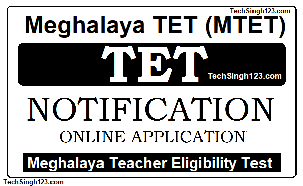 Meghalaya TET (MTET) Notification मेघालय शिक्षक पात्रता परीक्षा