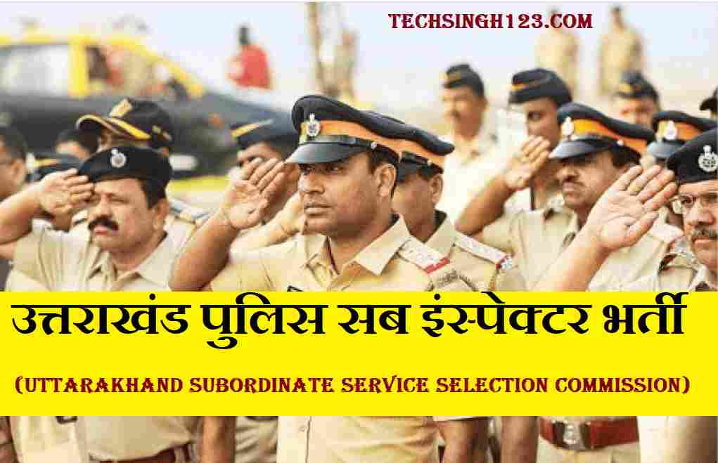 Uttarakhand Police SI Recruitment Uttarakhand Police SI Bharti UKSSSC Police Recruitment