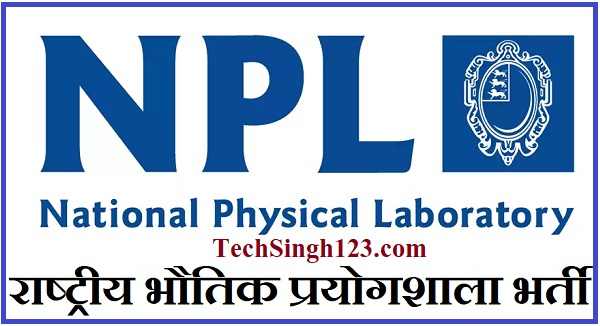 CSIR NPL Recruitment राष्ट्रीय भौतिक प्रयोगशाला भर्ती NPL Jobs