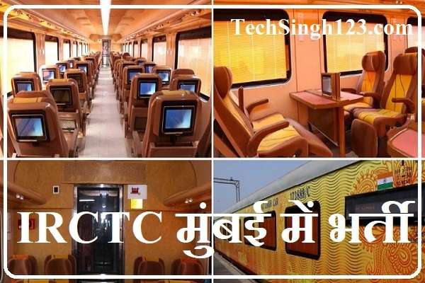 IRCTC Mumbai Recruitment IRCTC Mumbai Bharti IRCTC Mumbai Vacancy