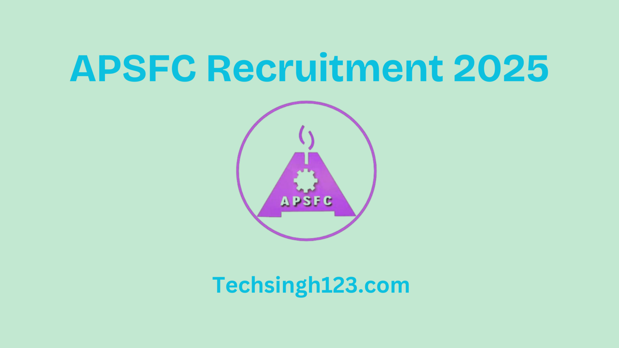 APSFC Recruitment 2025: Important Dates and Application Process