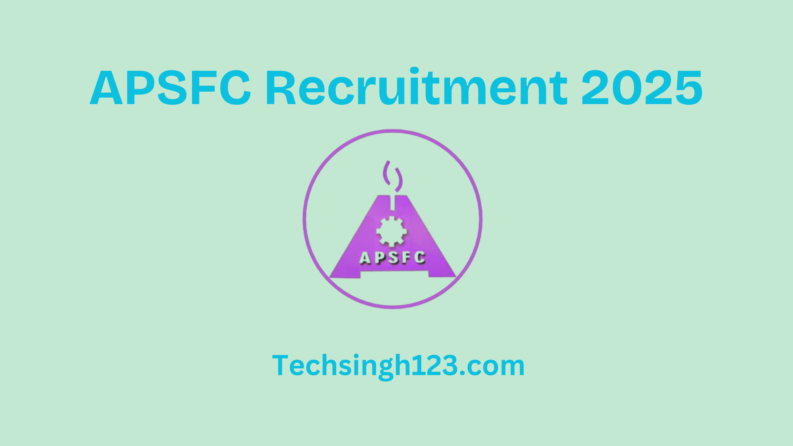 APSFC Recruitment 2025: Important Dates and Application Process✅