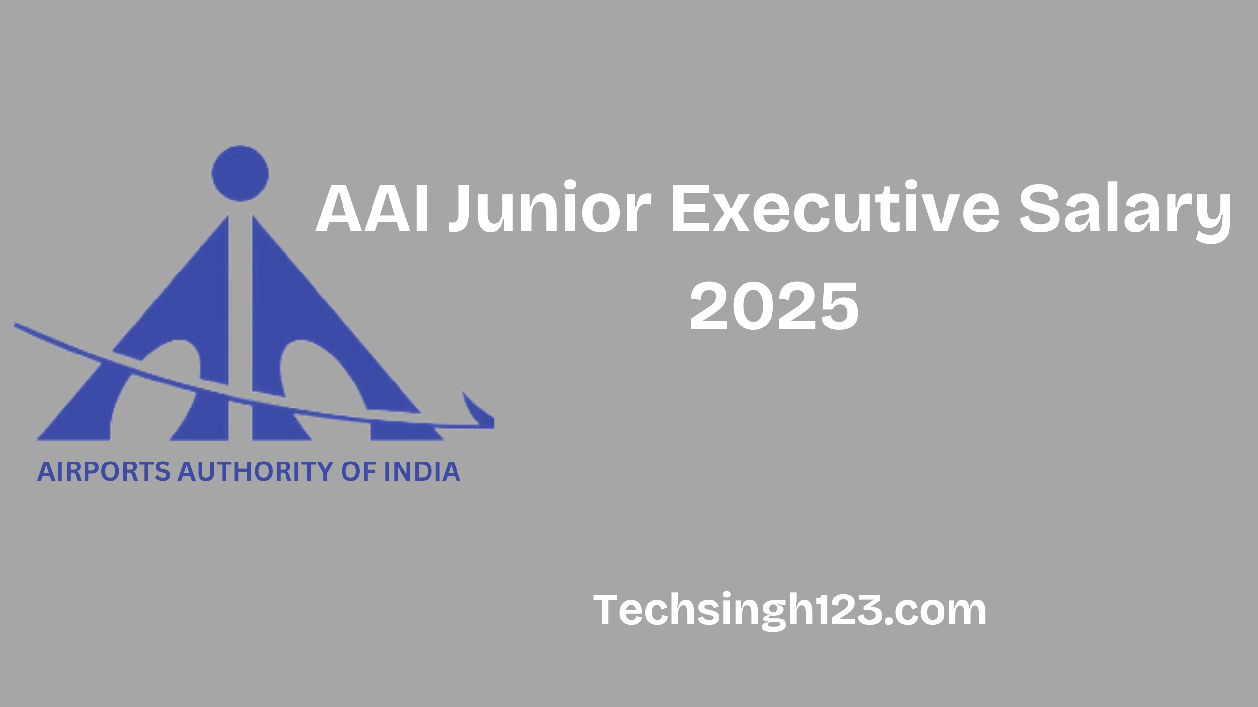 AAI Junior Executive Salary: Basic Pay, Allowances, and Other Perks✅