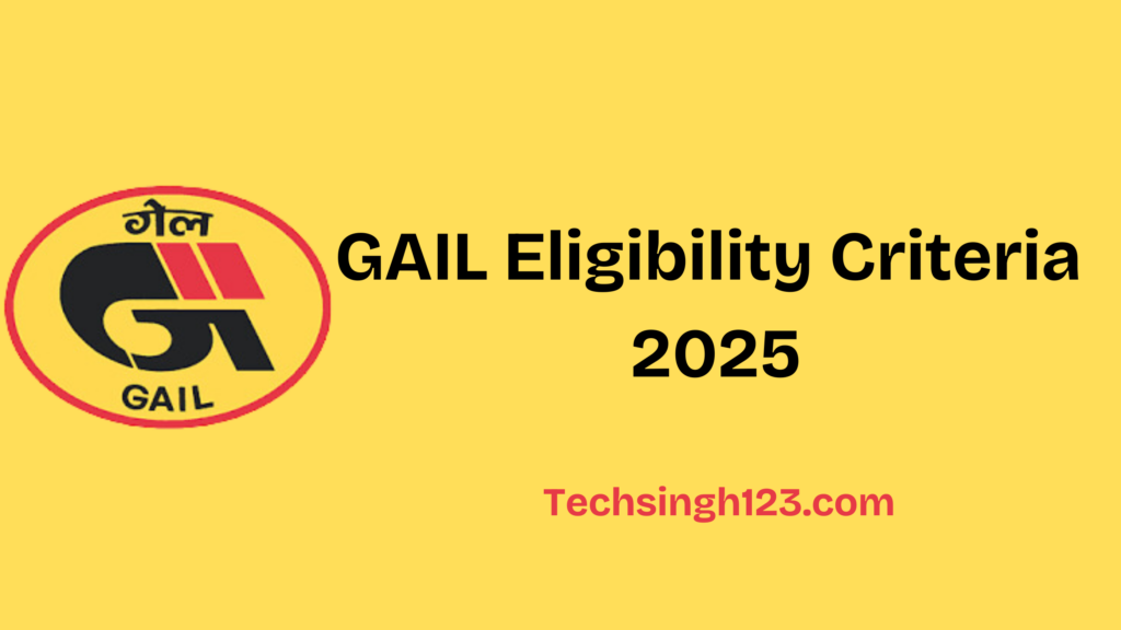 GAIL Eligibility Criteria 2025: Education and Age Limit✅