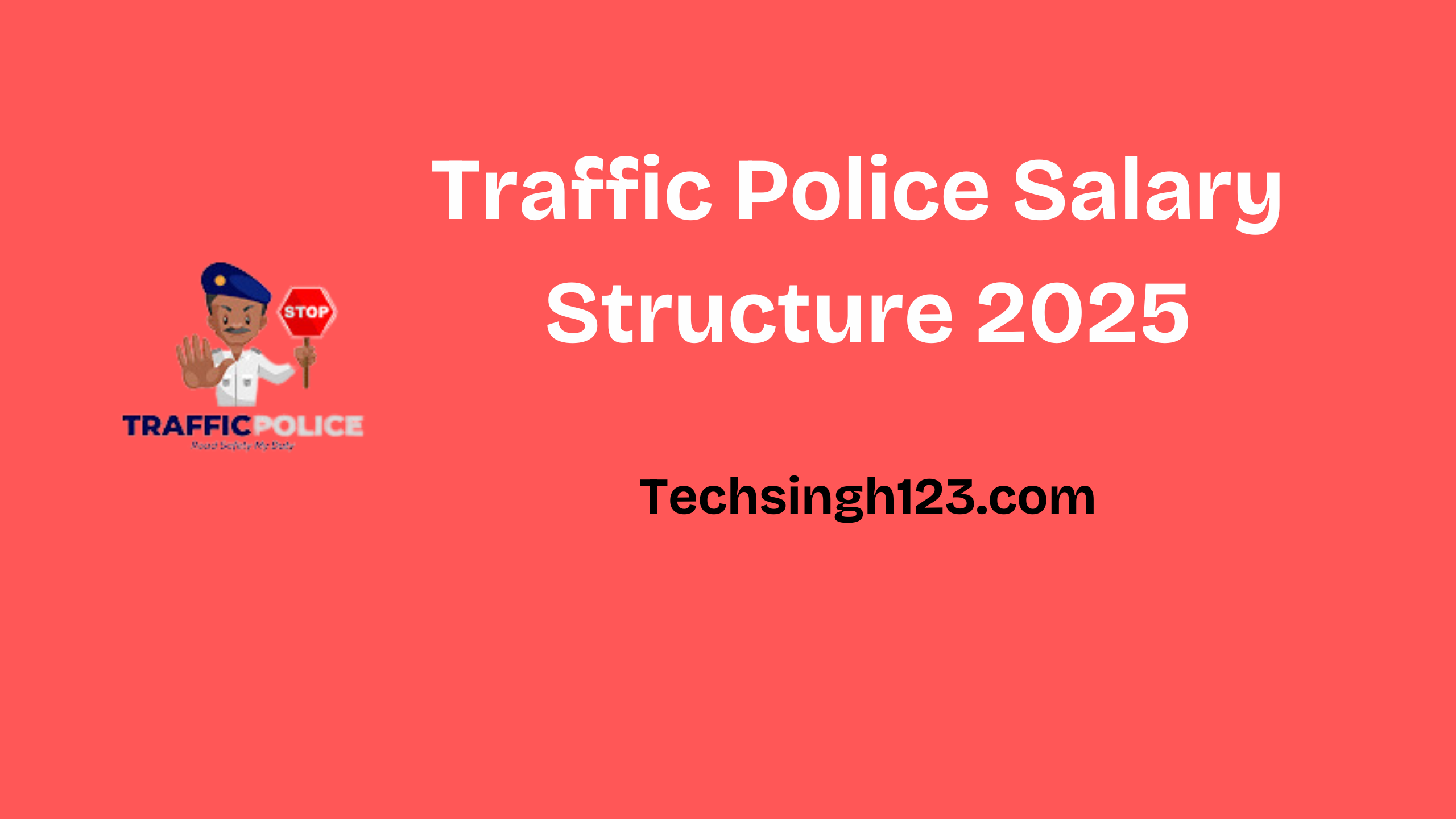 Traffic Police Salary Structure 2025: Basic Pay, Allowances and Other Perks✅