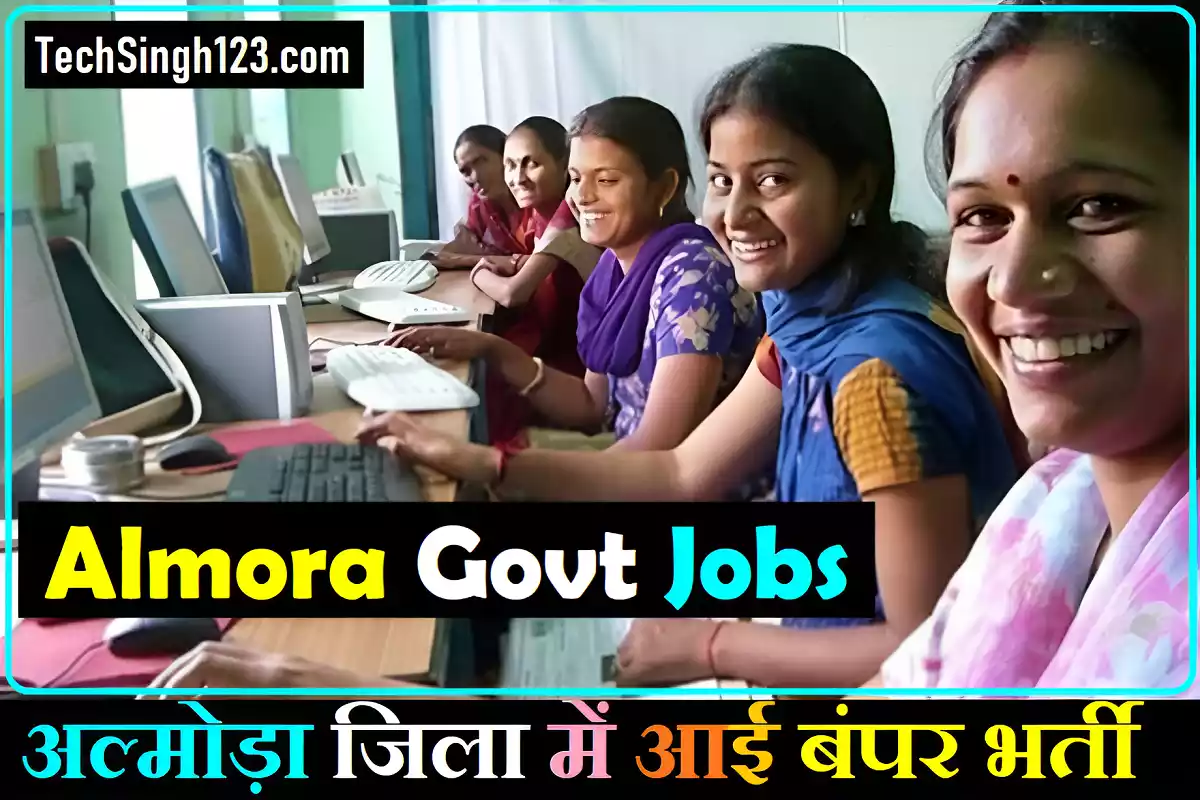 Almora Govt Jobs Almora District Recruitment Almora Government Jobs