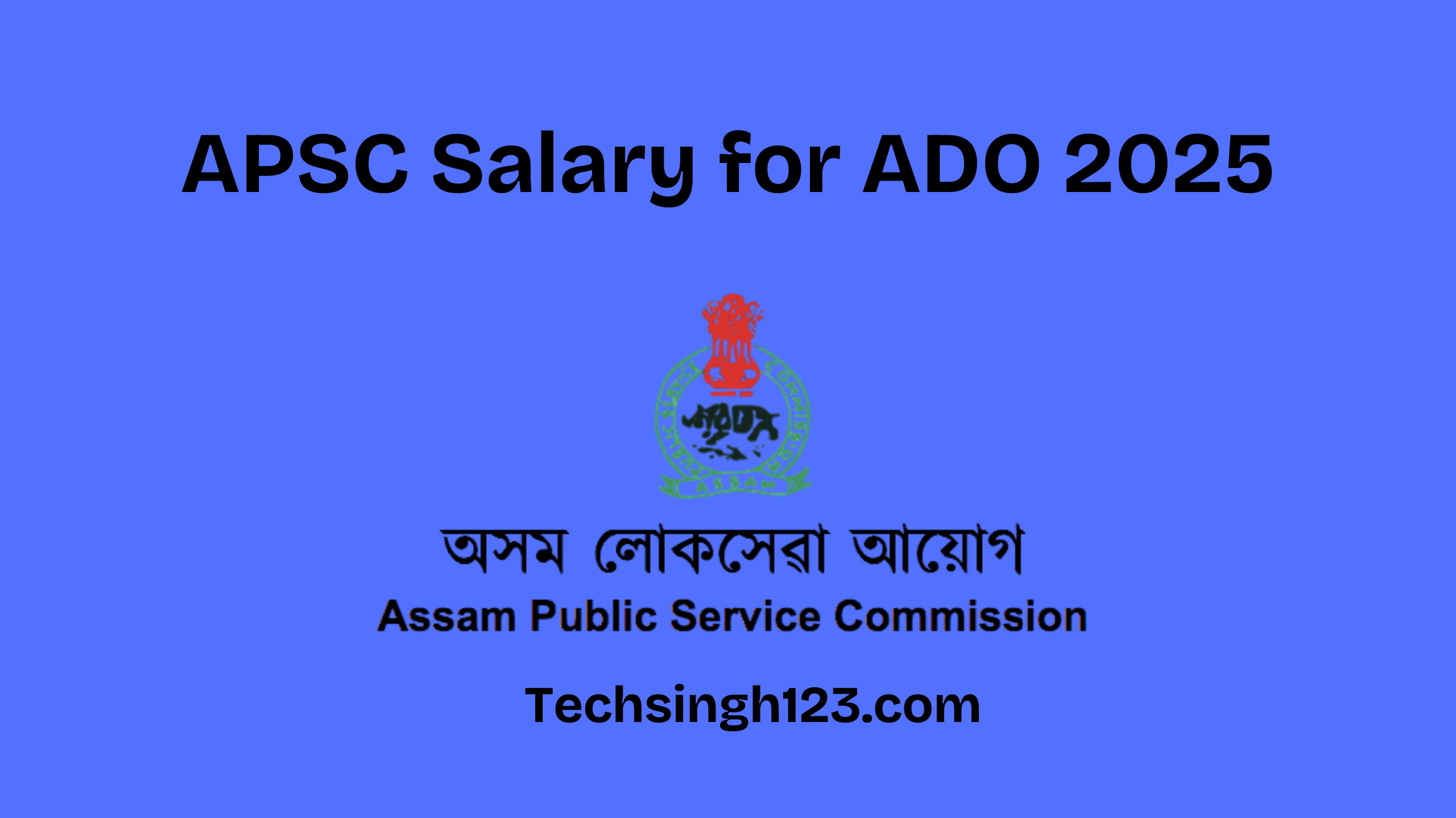 APSC Salary for ADO 2025: Basic Pay, Allowances and Other Benefits✅