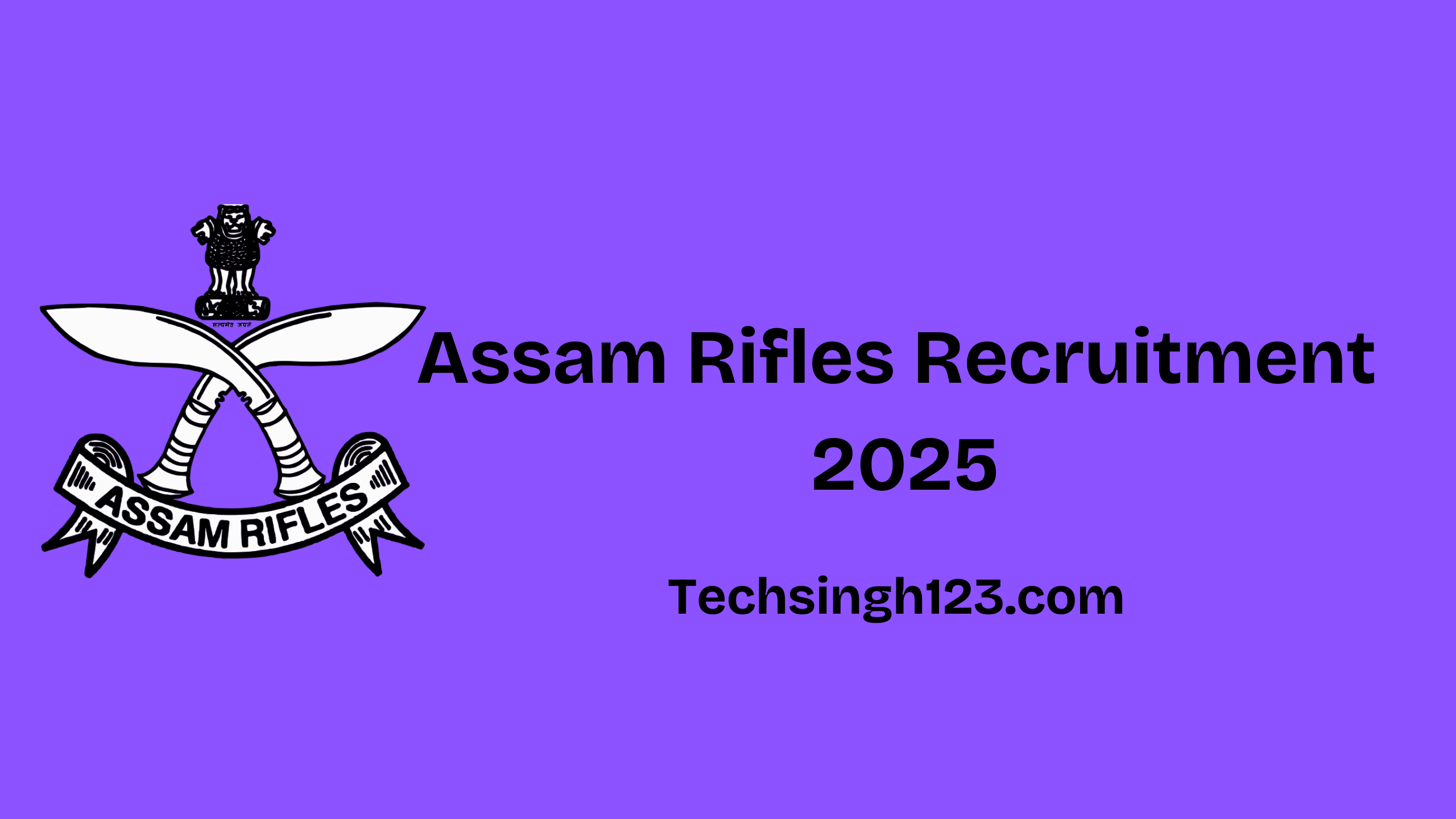 Assam Rifles Recruitment 2025: Important Dates and Application Process✅