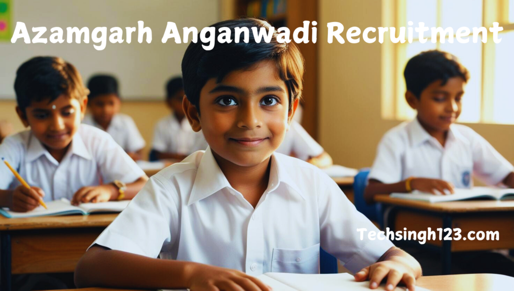 Azamgarh Anganwadi Recruitment 2025 ✅