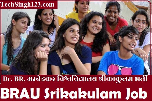 BRAU Srikakulam Recruitment Dr BRAU Recruitment BRAU Srikakulam Jobs