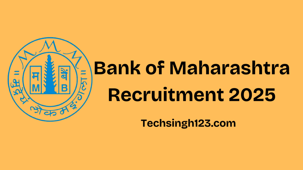 Bank of Maharashtra Recruitment 2025: Important Dates and Application Process✅