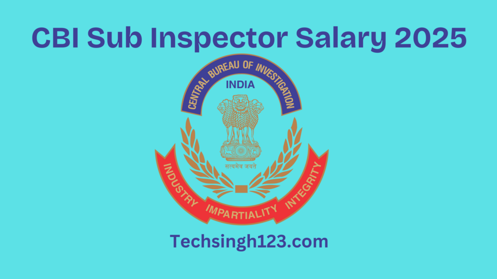 CBI Sub Inspector Salary 2025: Basic Pay, Allowances, and Other Benefits✅