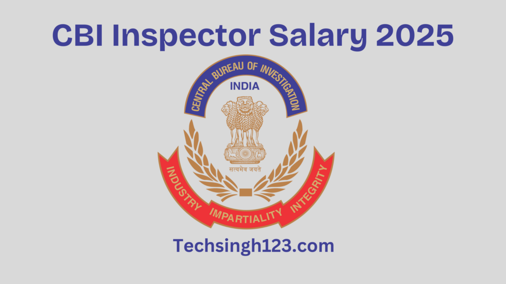 CBI Inspector Salary 2025: Basic Pay, Allowances, and Other Benefits✅