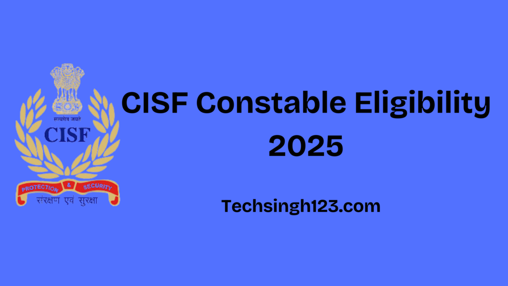 CISF Constable Eligibility 2025: Education, Age Limit, and Salary✅