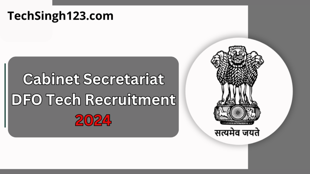 Cabinet Secretariat DFO Tech Recruitment 2024