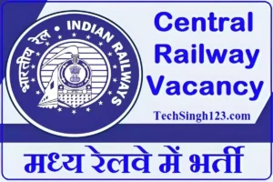 Central Railway Vacancy Central Railway Job Vacancy