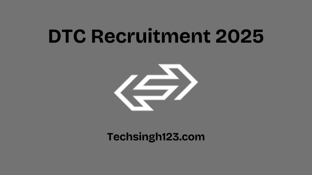 DTC Recruitment 2025: Important Dates and Application Process✅