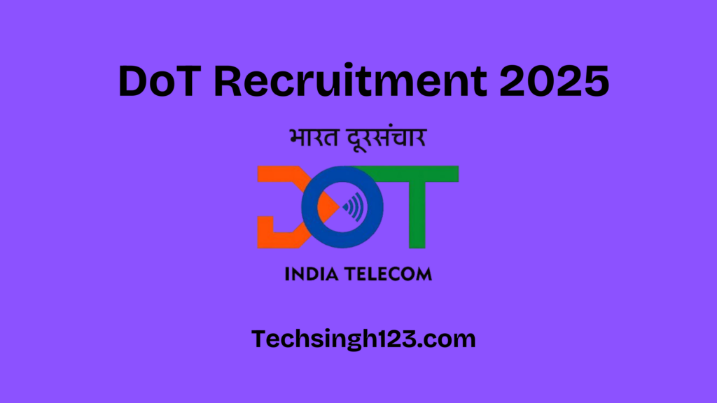 DoT Recruitment 2025: Important Dates and Application Process✅