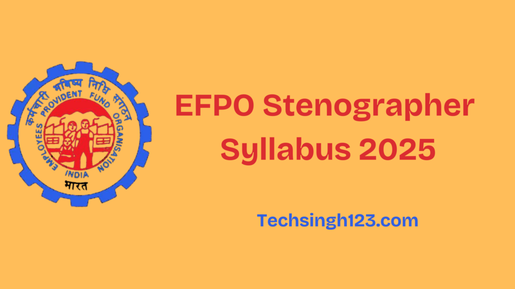 EFPO Stenographer Syllabus 2025: Subjects, Important Links, and Exam Pattern✅