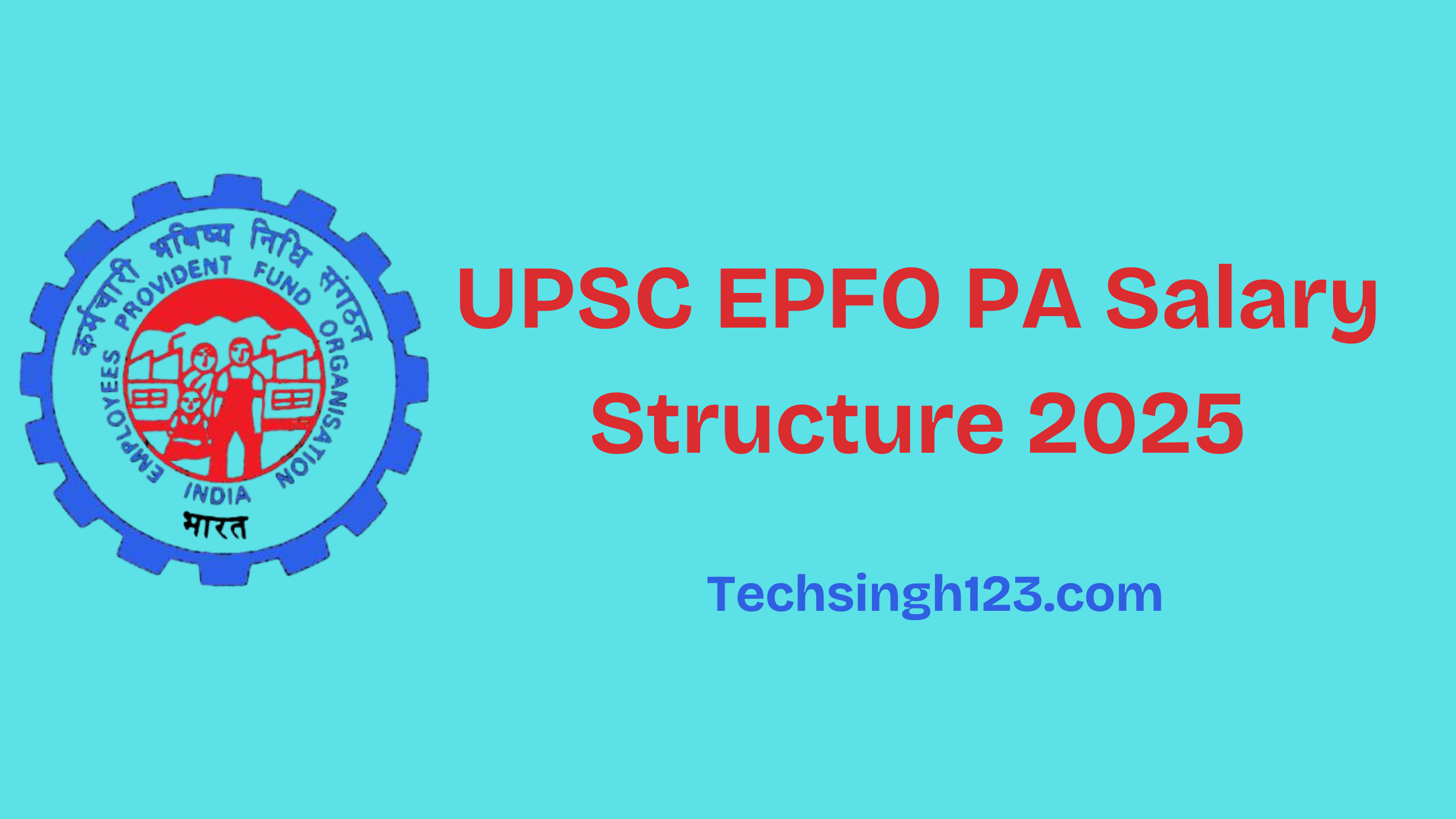 UPSC EPFO PA Salary Structure 2025: Basic Pay, Allowances and Other Benefits✅