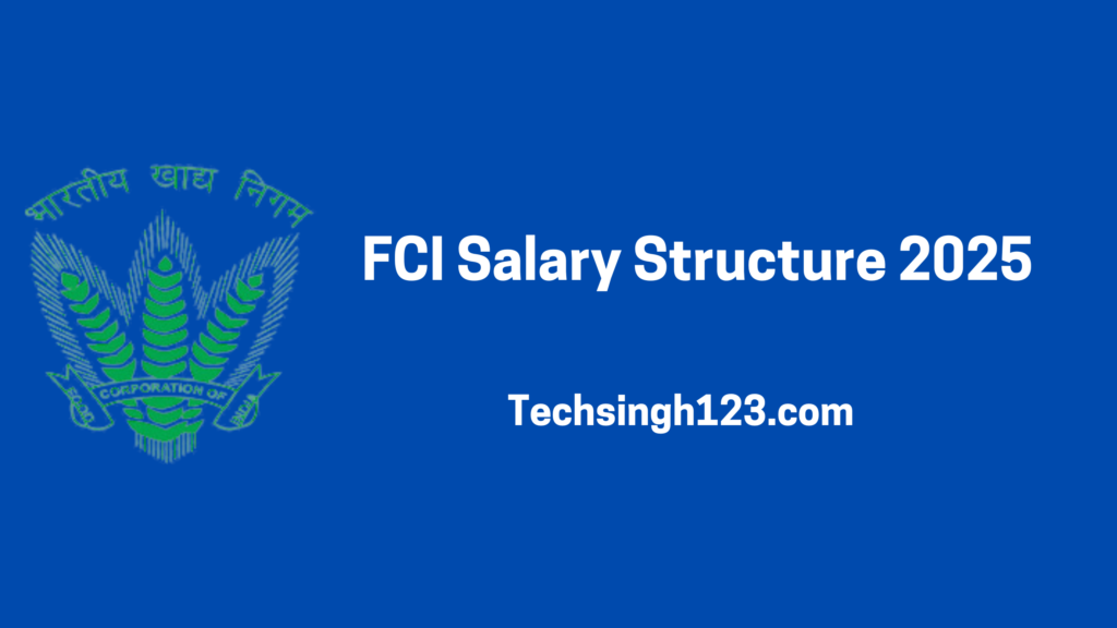 FCI Salary Structure 2025: Pay Scale, Allowances and Other Perks✅