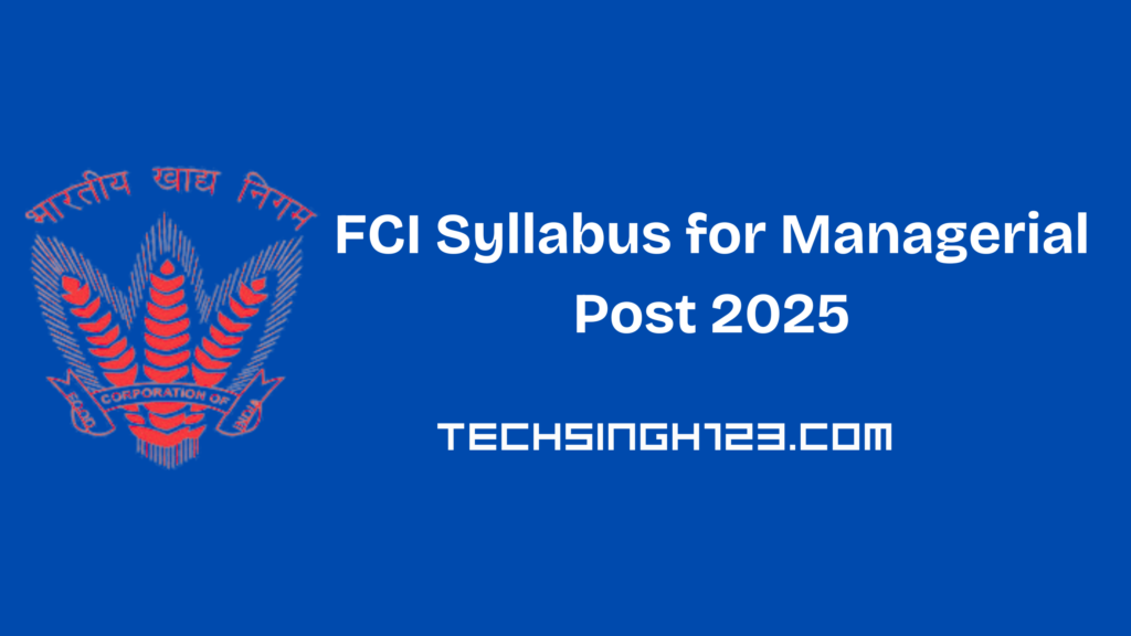 FCI Syllabus for Managerial Post 2025: Exam Pattern✅