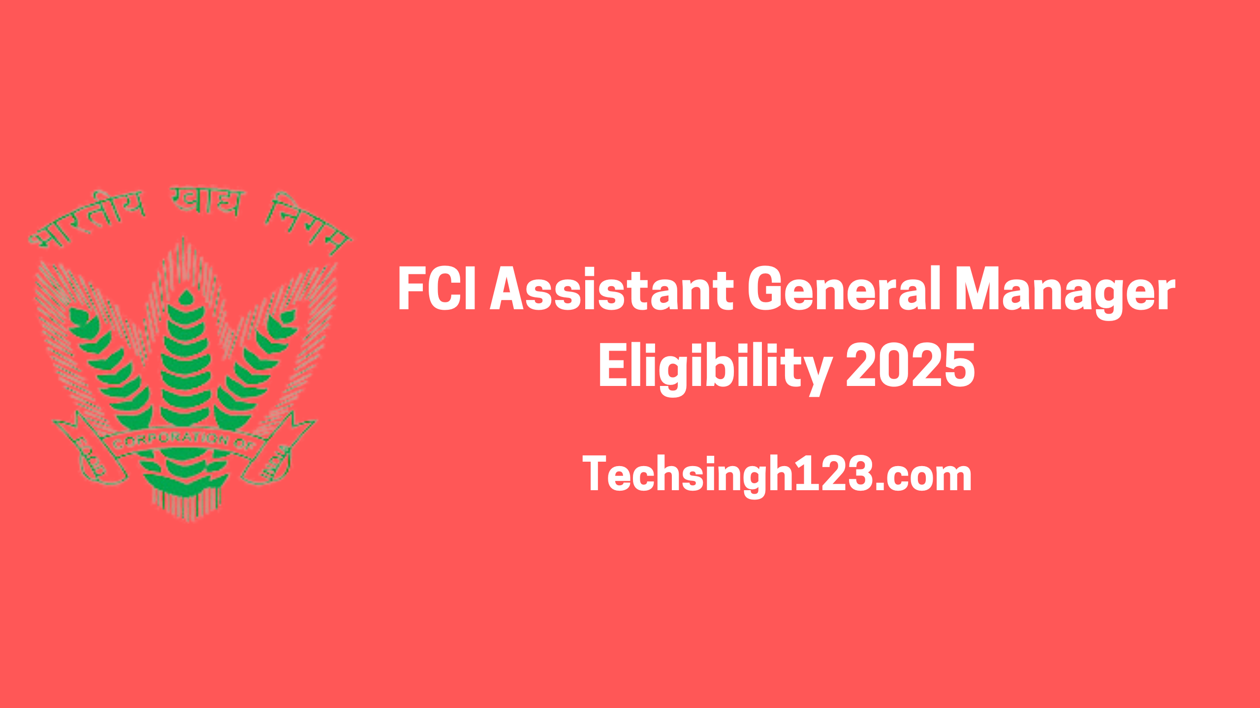 FCI Assistant General Manager Eligibility 2025: Education, Age Limit, and Selection Procedure ✅