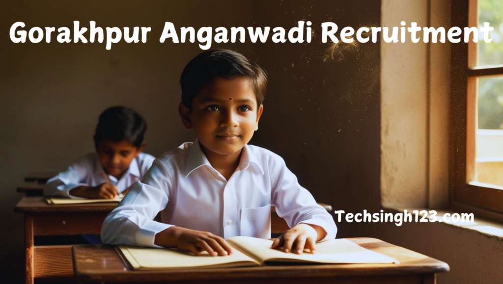 Gorakhpur Anganwadi Recruitment 2025 ✅