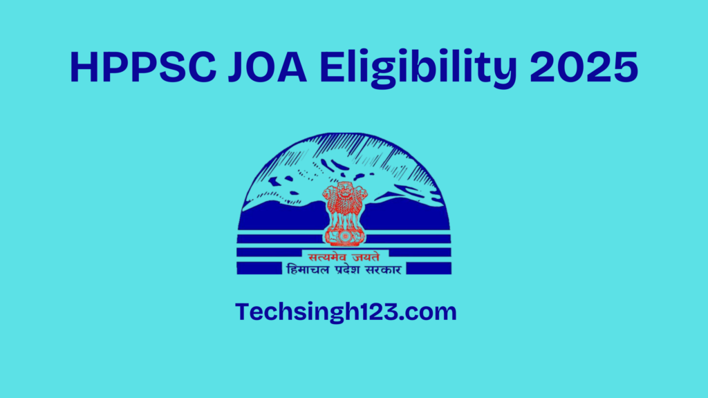 HPPSC JOA Eligibility 2025: Age Limit and Educational Qualification✅