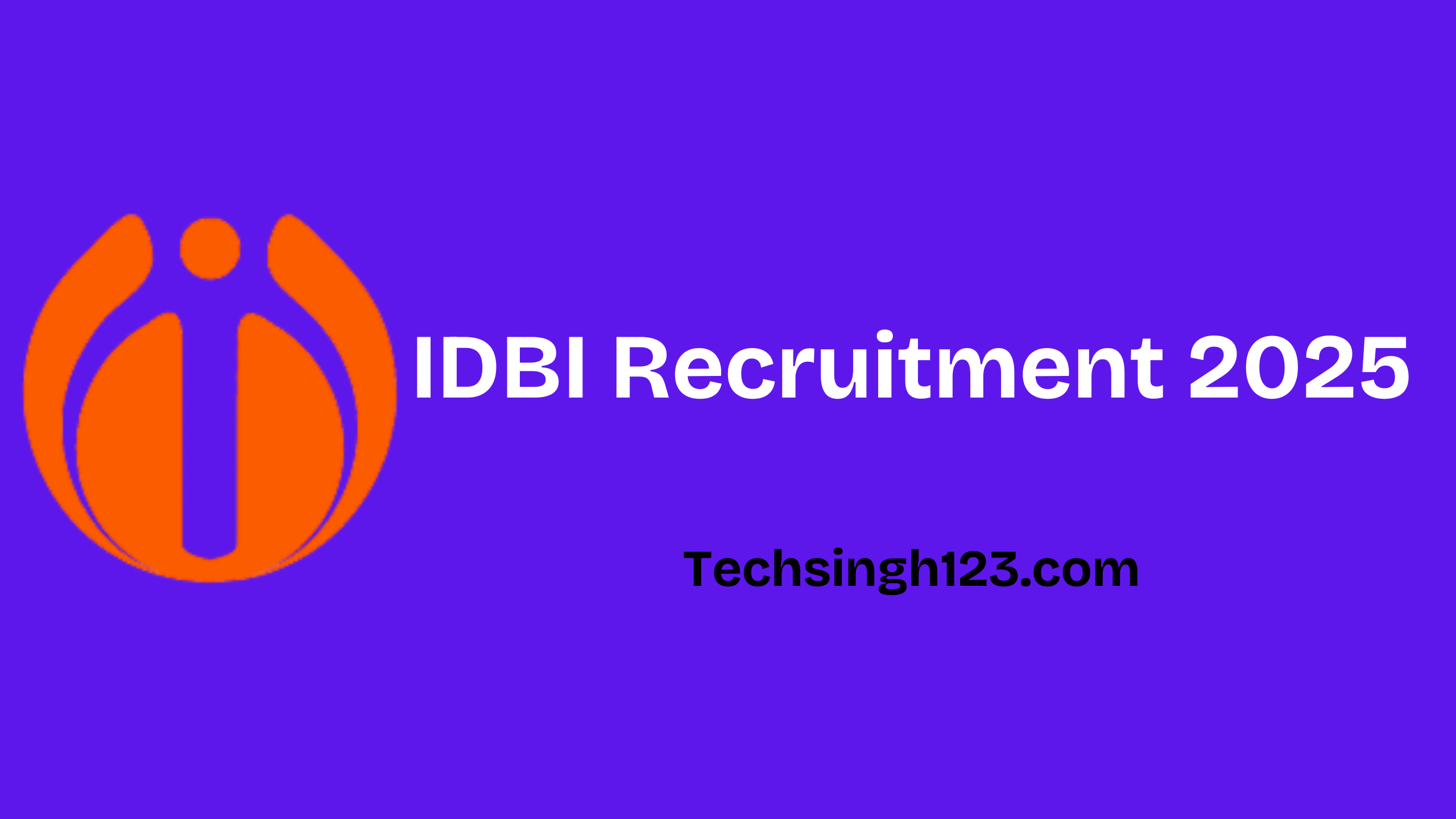 IDBI Recruitment 2025: Important Dates and Application Process✅