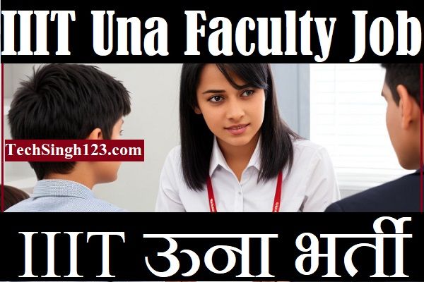 IIIT Una Faculty Recruitment IIIT Una Bharti