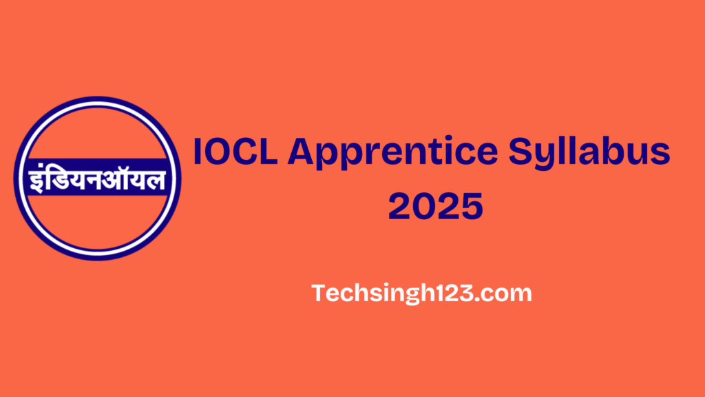 IOCL Apprentice Syllabus 2025: Subjects, Important Topics, and Exam Pattern✅