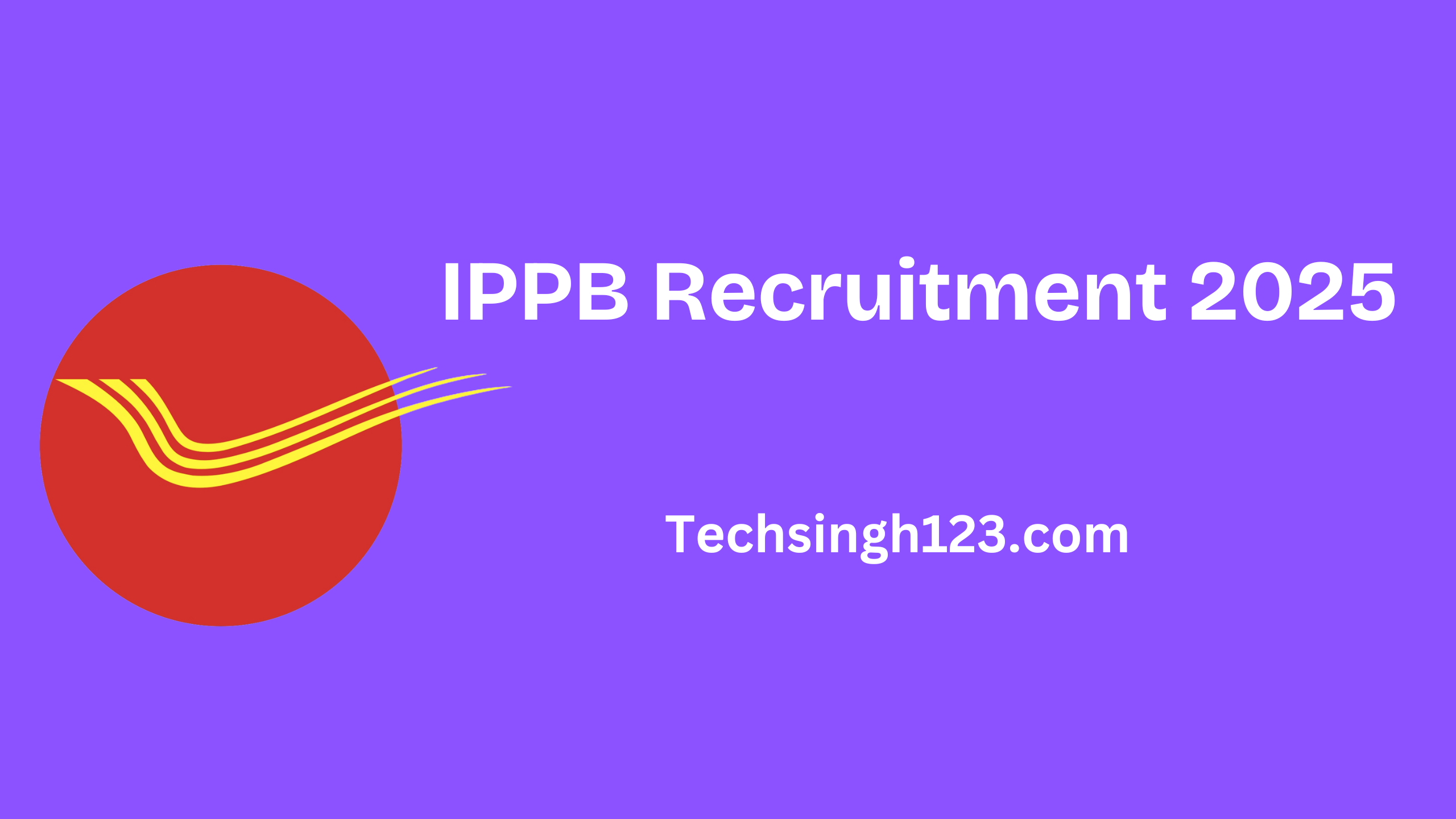 IPPB Recruitment 2025: Important Dates and Application Process✅