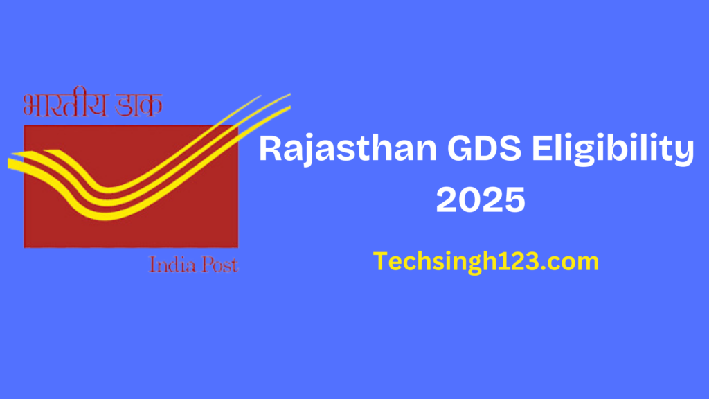 Rajasthan GDS Eligibility 2025: Age Limit, Education, and Other Requirement✅