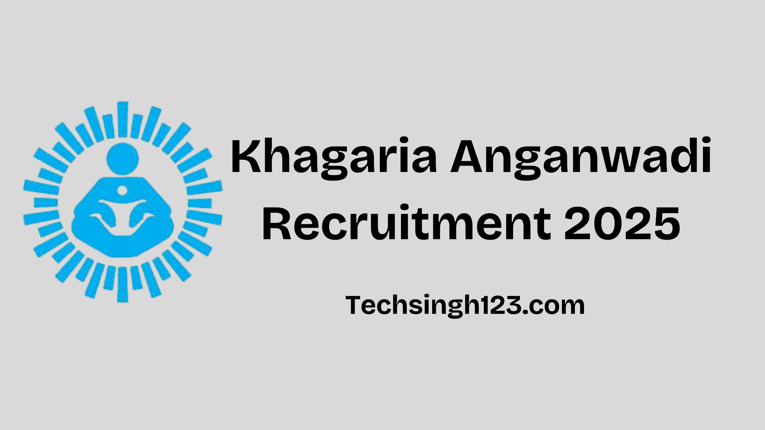 Khagaria Anganwadi Recruitment 2025: Important Dates and Application Process✅