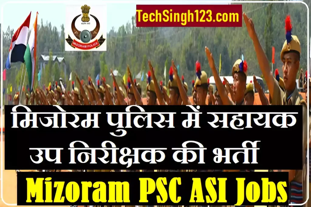 Mizoram PSC ASI Recruitment Mizoram Police Recruitment