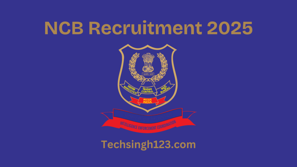 NCB Recruitment 2025: Important Dates and Application Process✅