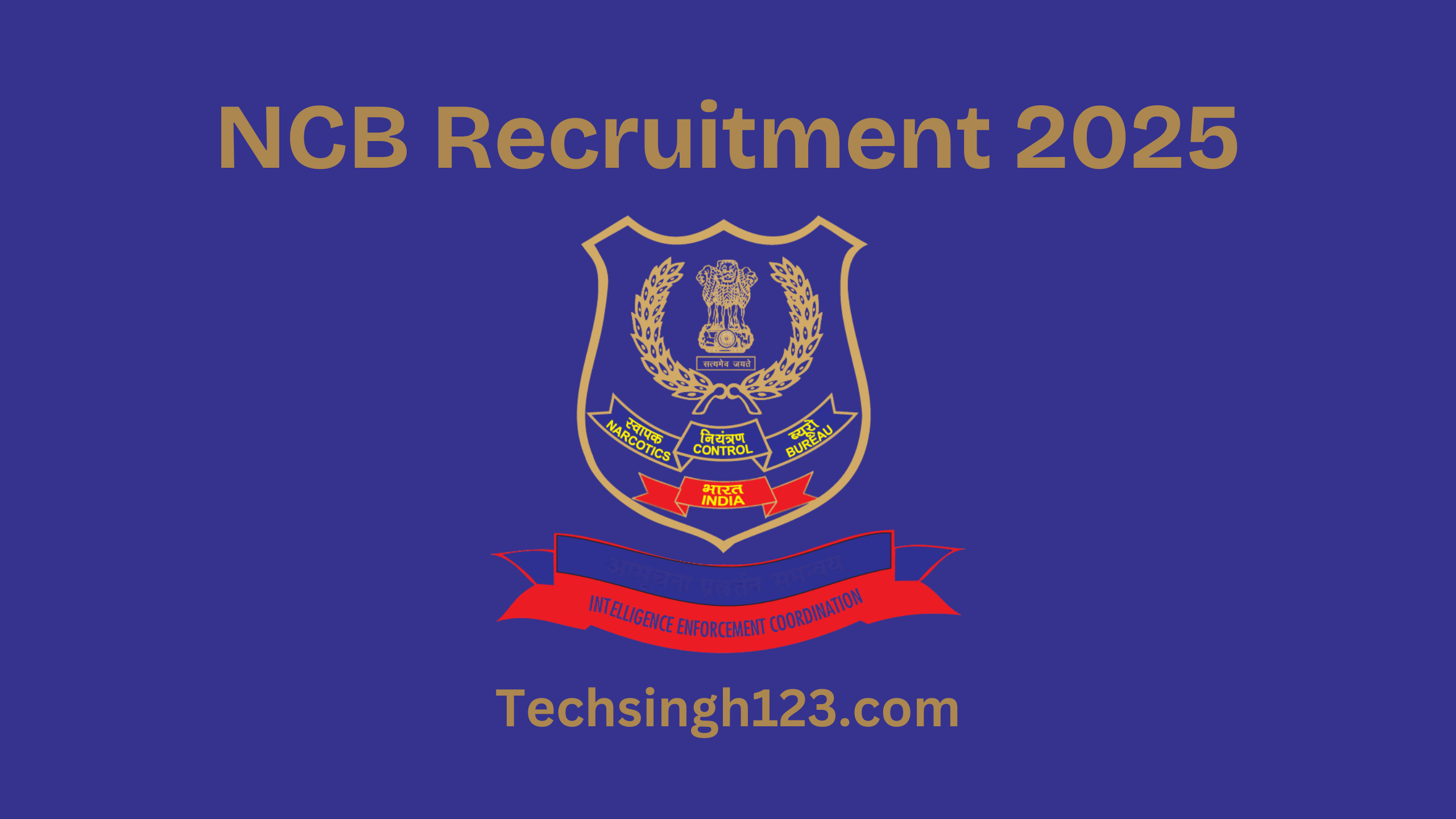 NCB Recruitment 2025: Important Dates and Application Process✅ <span class="new-badge">(New)</span>