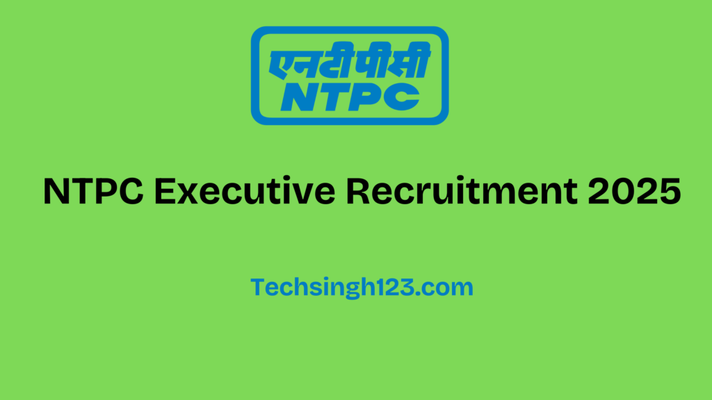 NTPC Executive Recruitment 2025: Important Dates and Application Process✅