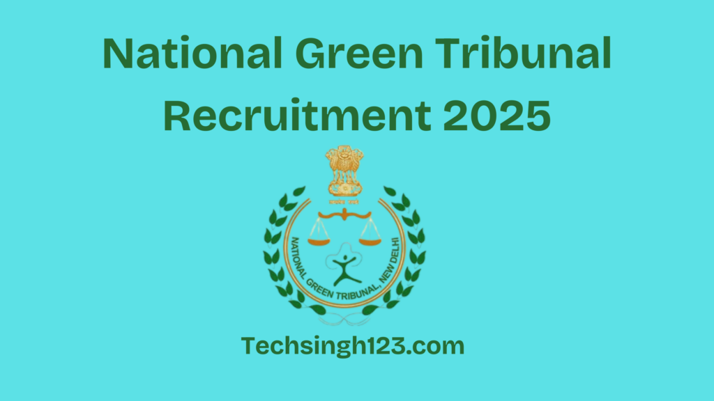 National Green Tribunal Recruitment 2025: Important Dates and Application Process✅