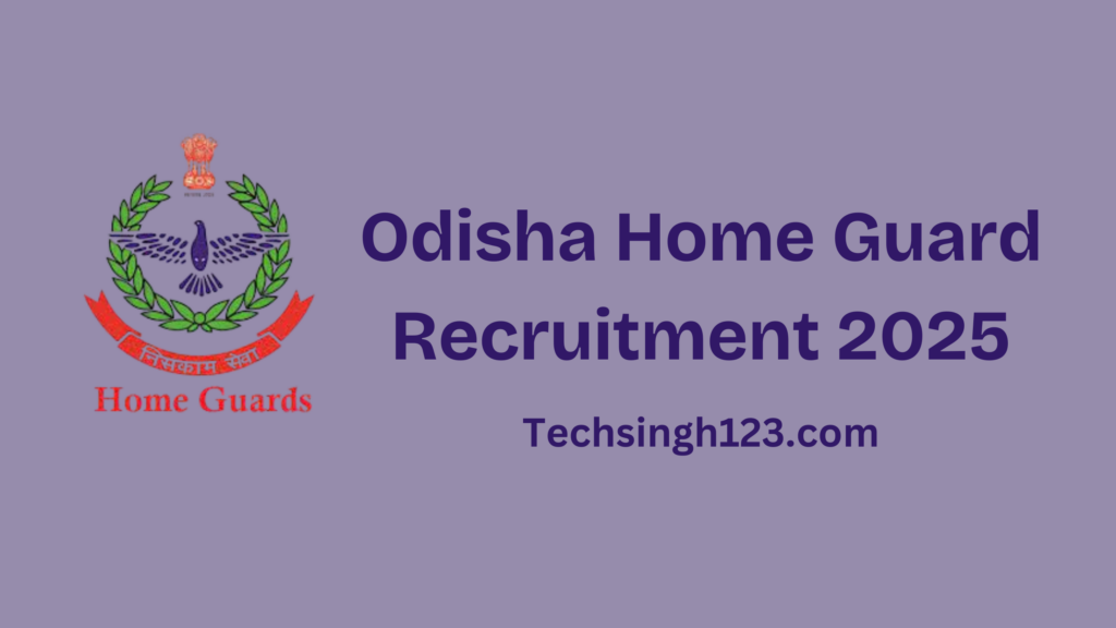 Odisha Home Guard Recruitment 2025: Important Dates and Application Process✅