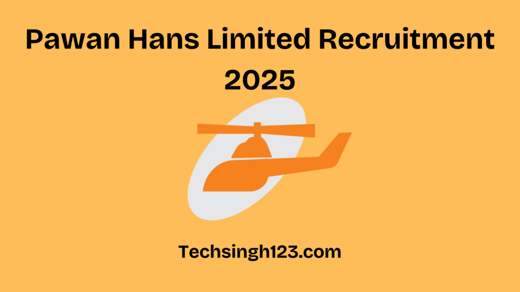 Pawan Hans Limited Recruitment 2025: Important Dates and Application Process✅