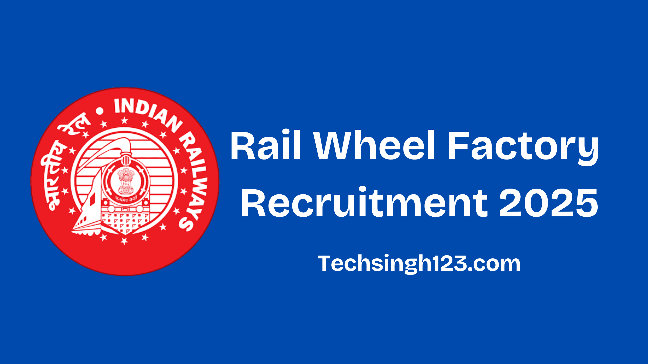 Rail Wheel Factory Recruitment 2025: Important Dates and Application Process✅